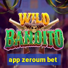 app zeroum bet